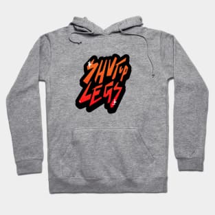 Shut up legs Hoodie